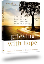 Grieving with Hope: Finding Comfort as You Journey Through Loss